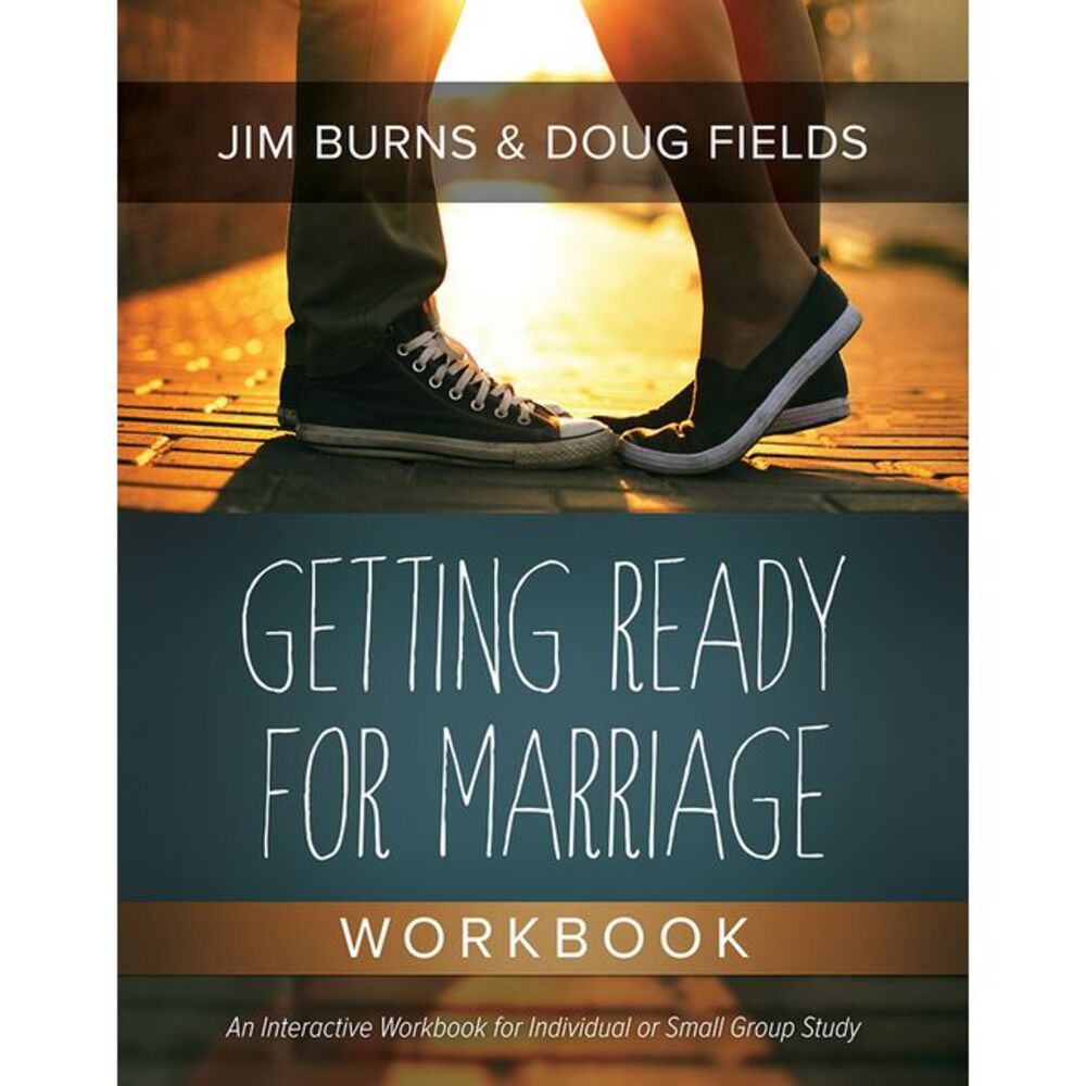 Getting Ready for Marriage Workbook -- Jim Burns